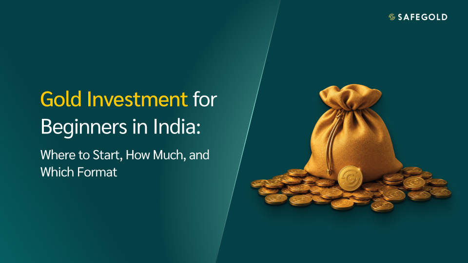 Gold Investment for Beginners in India: Where to Start, How Much, and Which Format