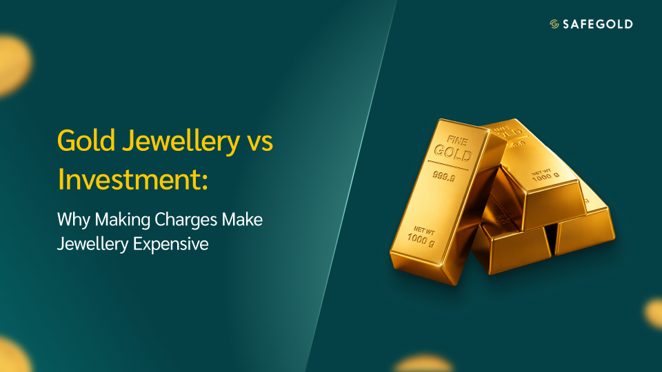 Gold Jewellery vs Investment: Why Making Charges Make Jewellery Expensive