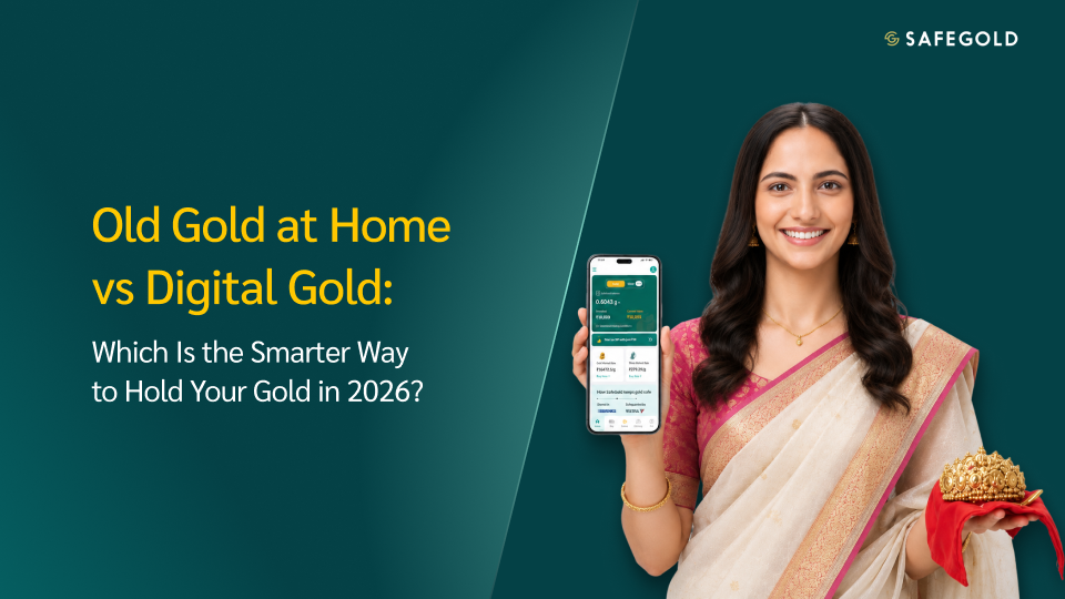 Old Gold at Home vs Digital Gold: Which Is the Smarter Way to Hold Your Gold in 2026?