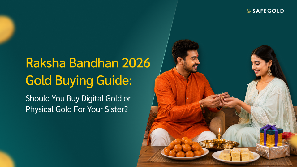 Raksha Bandhan 2026 Gold Buying Guide: Should You Buy Digital Gold or Physical Gold For Your Sister?